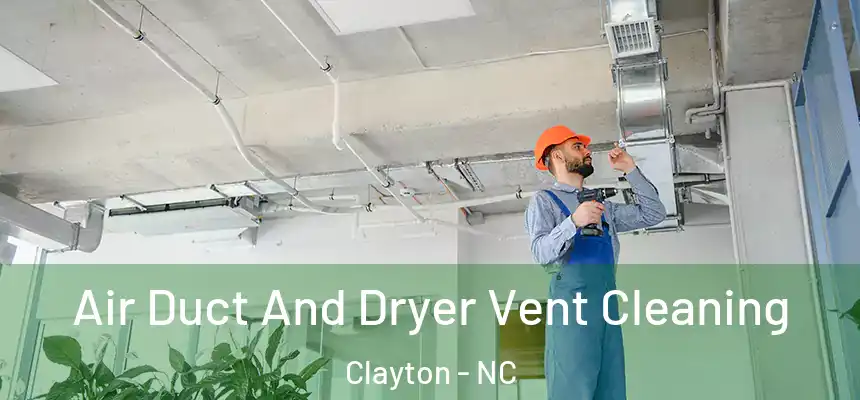  Air Duct And Dryer Vent Cleaning Clayton - NC
