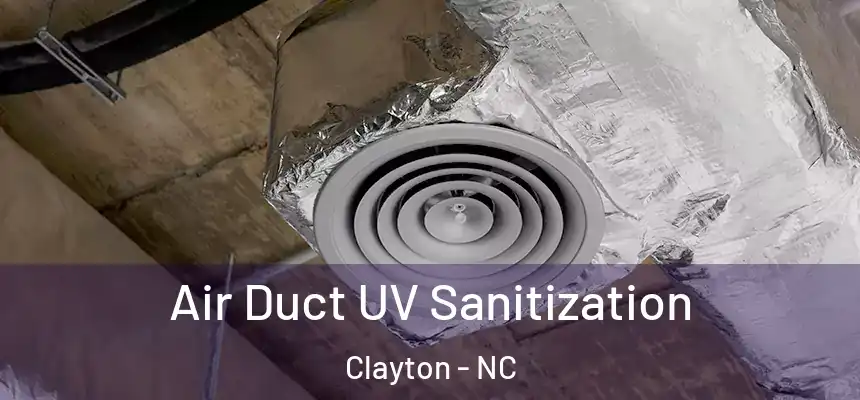  Air Duct UV Sanitization Clayton - NC