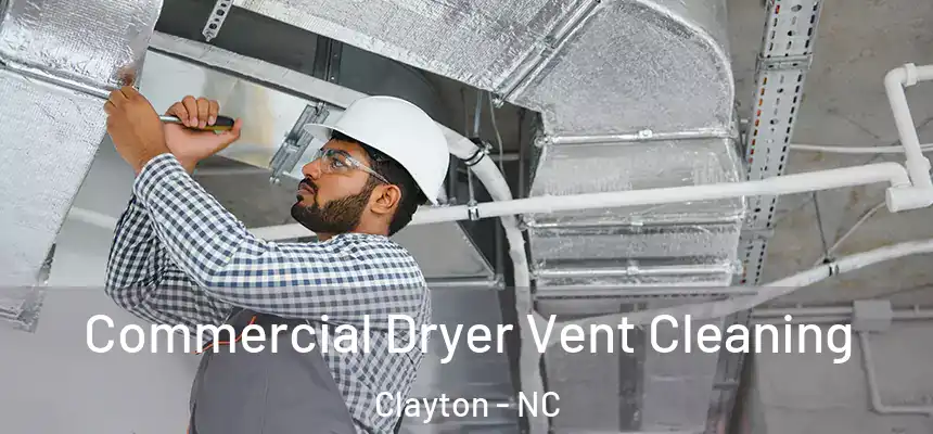  Commercial Dryer Vent Cleaning Clayton - NC