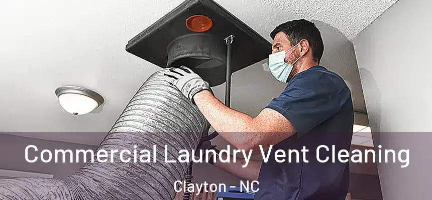  Commercial Laundry Vent Cleaning Clayton - NC
