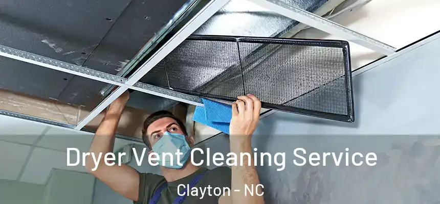  Dryer Vent Cleaning Service Clayton - NC