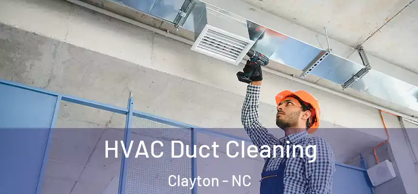  HVAC Duct Cleaning Clayton - NC