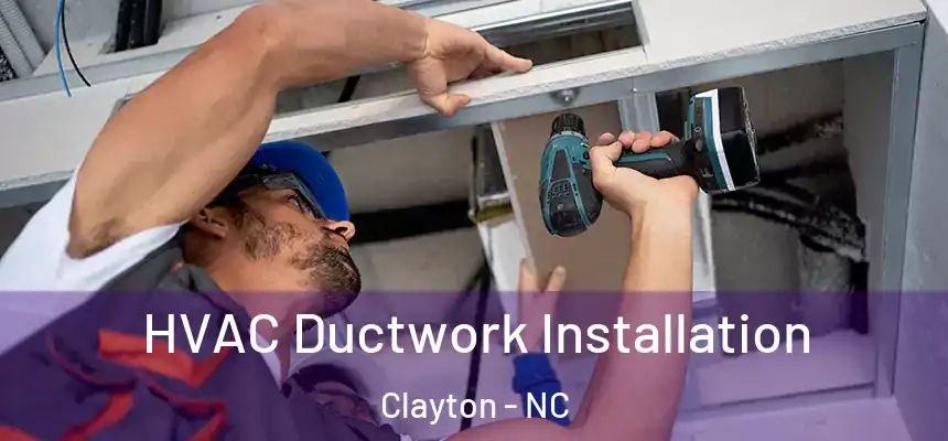  HVAC Ductwork Installation Clayton - NC
