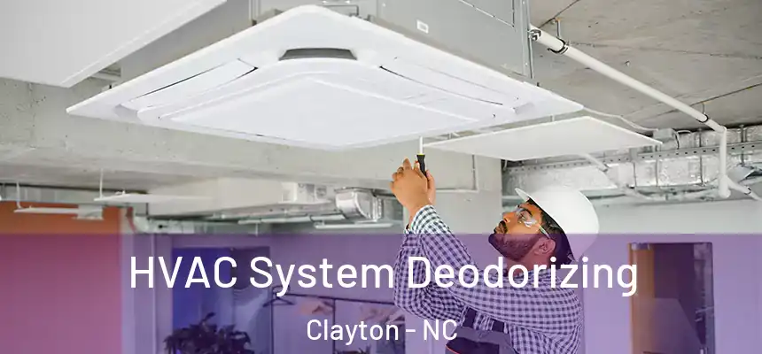  HVAC System Deodorizing Clayton - NC