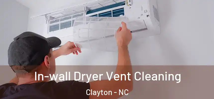  In-wall Dryer Vent Cleaning Clayton - NC