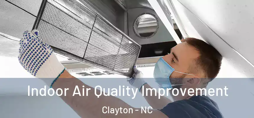  Indoor Air Quality Improvement Clayton - NC