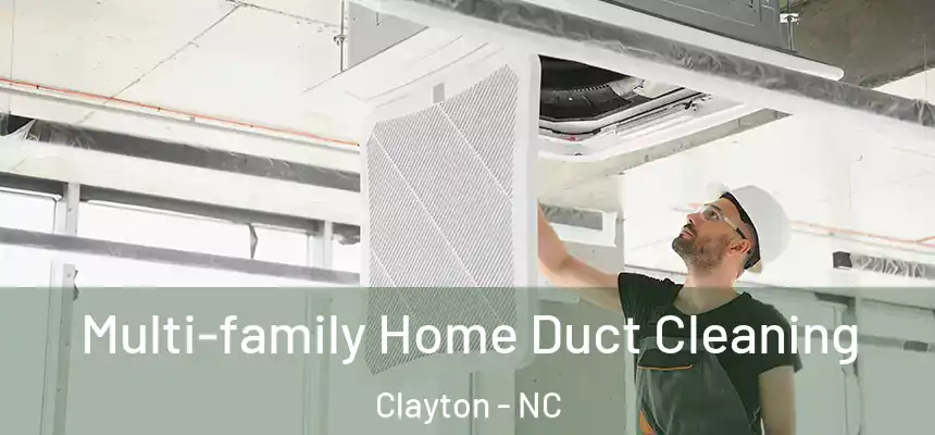  Multi-family Home Duct Cleaning Clayton - NC
