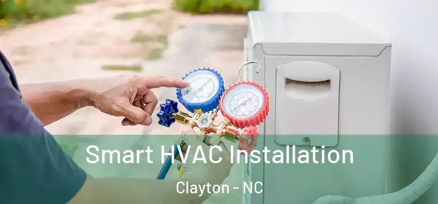  Smart HVAC Installation Clayton - NC
