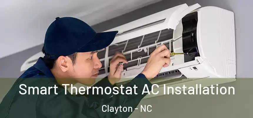  Smart Thermostat AC Installation Clayton - NC