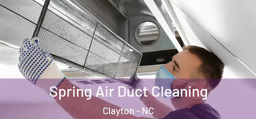  Spring Air Duct Cleaning Clayton - NC